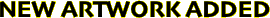NEW ARTWORK ADDED